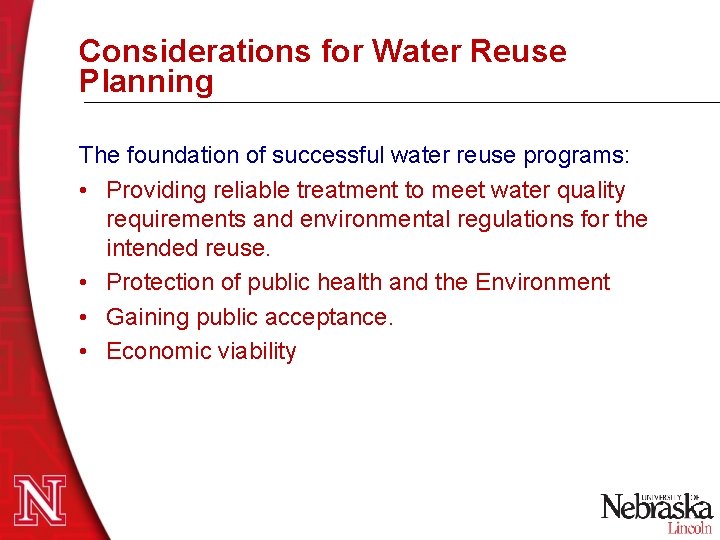 Considerations for Water Reuse Planning The foundation of successful water reuse programs: • Providing Considerations for Water Reuse Planning The foundation of successful water reuse programs: • Providing