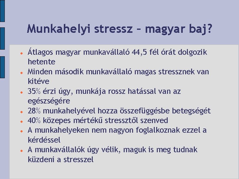 Munkahelyi stressz – magyar baj? Átlagos magyar munkavállaló 44, 5 fél órát dolgozik hetente