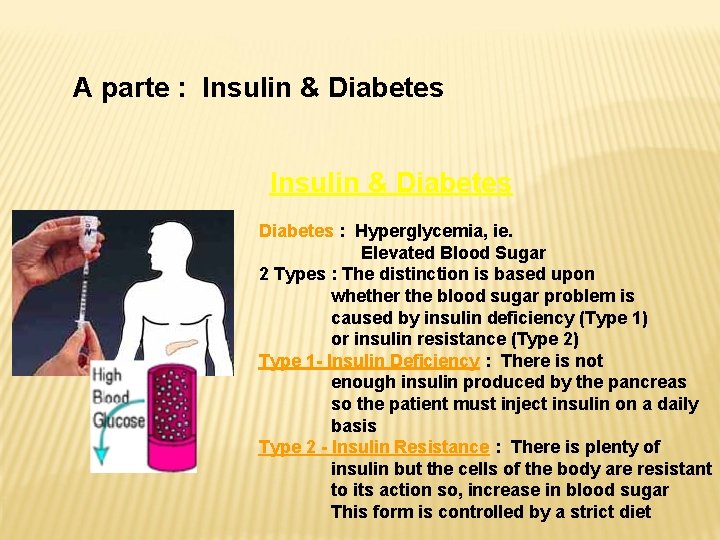 A parte : Insulin & Diabetes : Hyperglycemia, ie. Elevated Blood Sugar 2 Types A parte : Insulin & Diabetes : Hyperglycemia, ie. Elevated Blood Sugar 2 Types