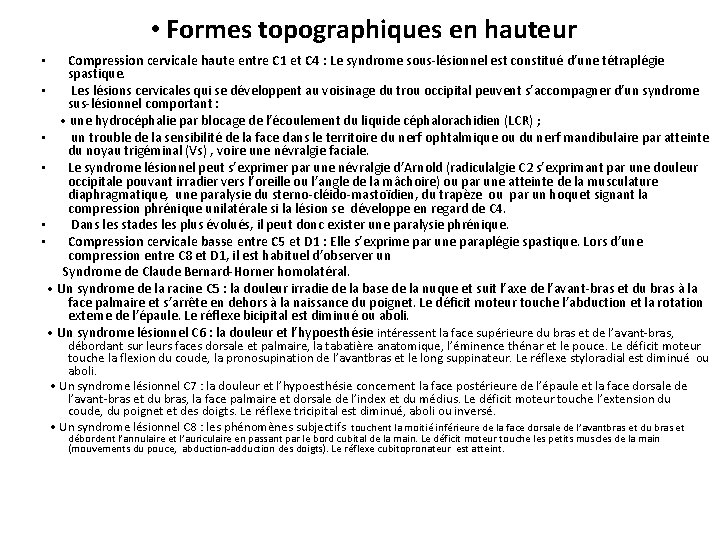  • Formes topographiques en hauteur Compression cervicale haute entre C 1 et C