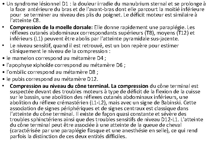  • Un syndrome lésionnel D 1 : la douleur irradie du manubrium sternal