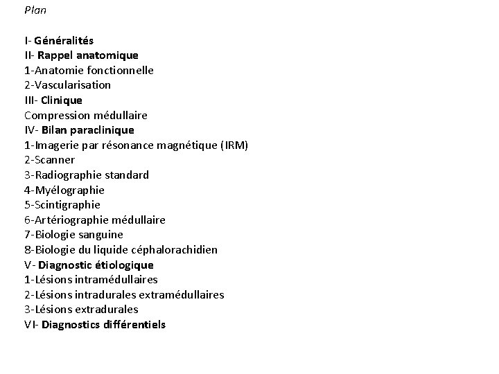 Plan I- Généralités II- Rappel anatomique 1 -Anatomie fonctionnelle 2 -Vascularisation III- Clinique Compression