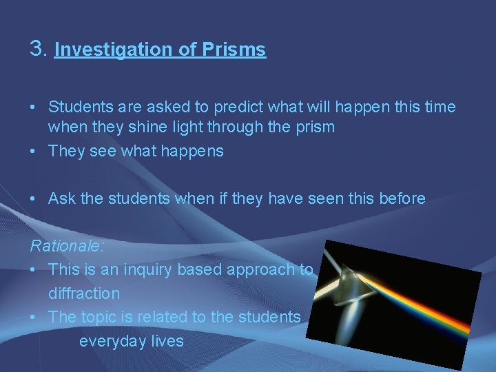 3. Investigation of Prisms • Students are asked to predict what will happen this