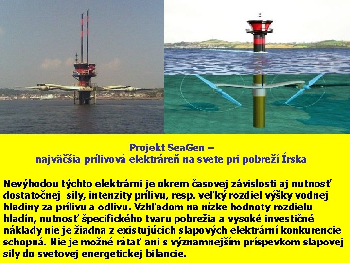 Projekt Sea. Gen – najväčšia prílivová elektráreň na svete pri pobreží Írska Nevýhodou týchto