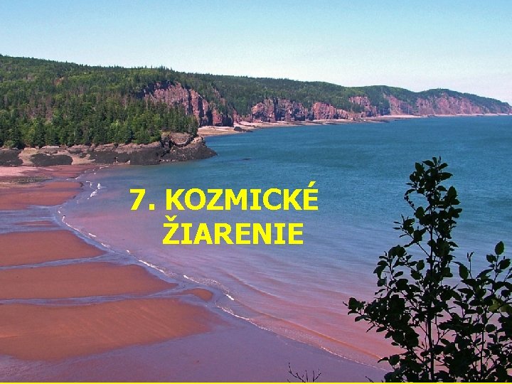 7. KOZMICKÉ ŽIARENIE 