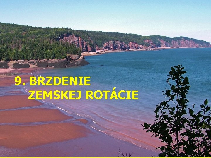 9. BRZDENIE ZEMSKEJ ROTÁCIE 