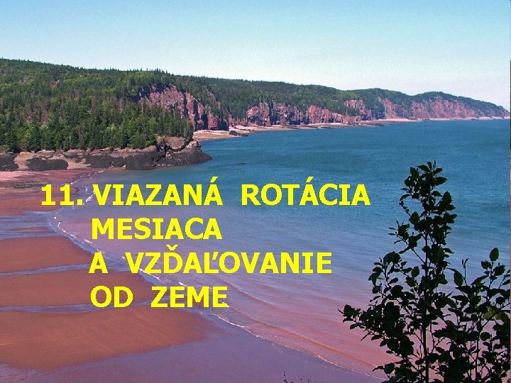 11. VIAZANÁ ROTÁCIA MESIACA A VZĎAĽOVANIE OD ZEME 