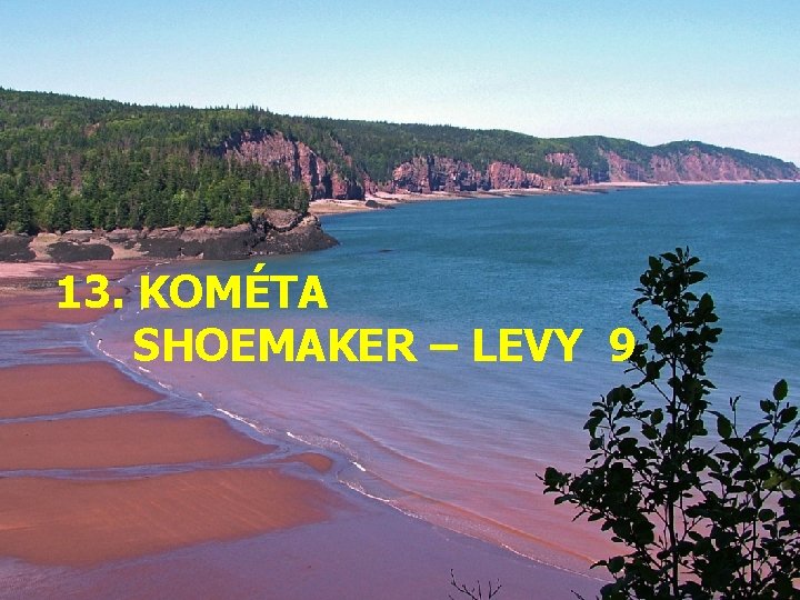 13. KOMÉTA SHOEMAKER – LEVY 9 