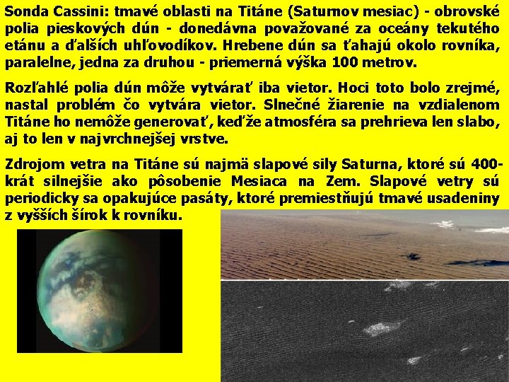 Sonda Cassini: tmavé oblasti na Titáne (Saturnov mesiac) - obrovské polia pieskových dún -