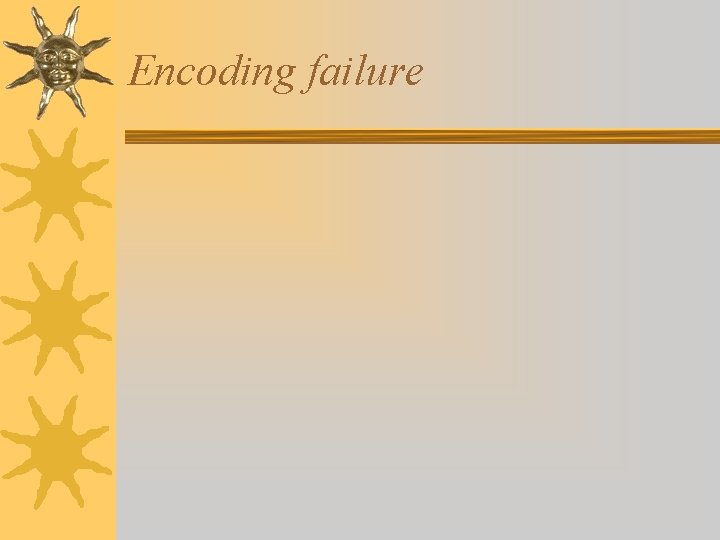 Encoding failure Encoding failure