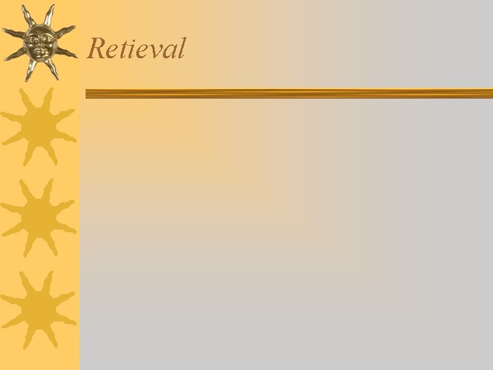 Retieval Retieval