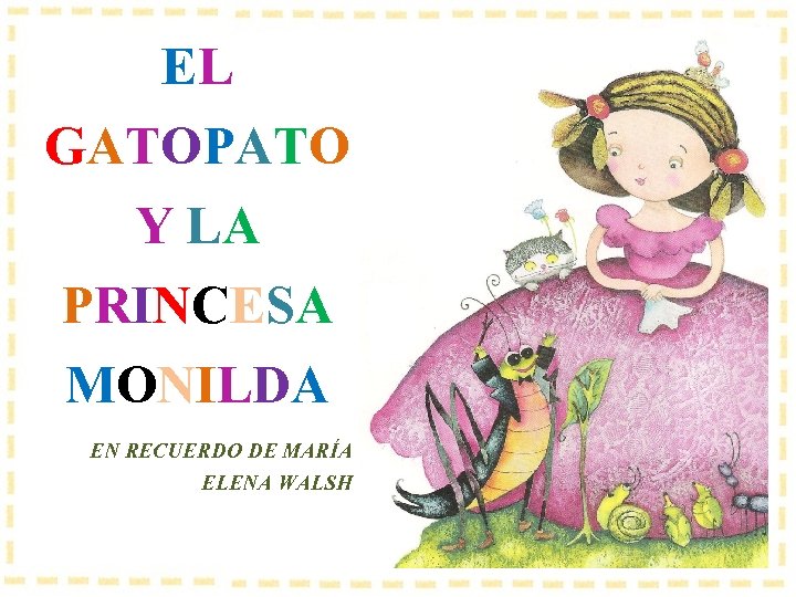 EL GATOPATO Y LA PRINCESA MONILDA EN RECUERDO DE MARÍA ELENA WALSH 