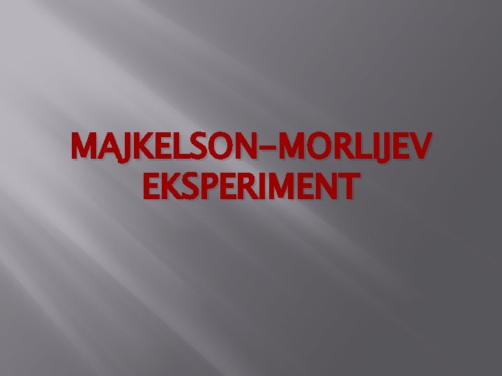 MAJKELSON-MORLIJEV EKSPERIMENT 