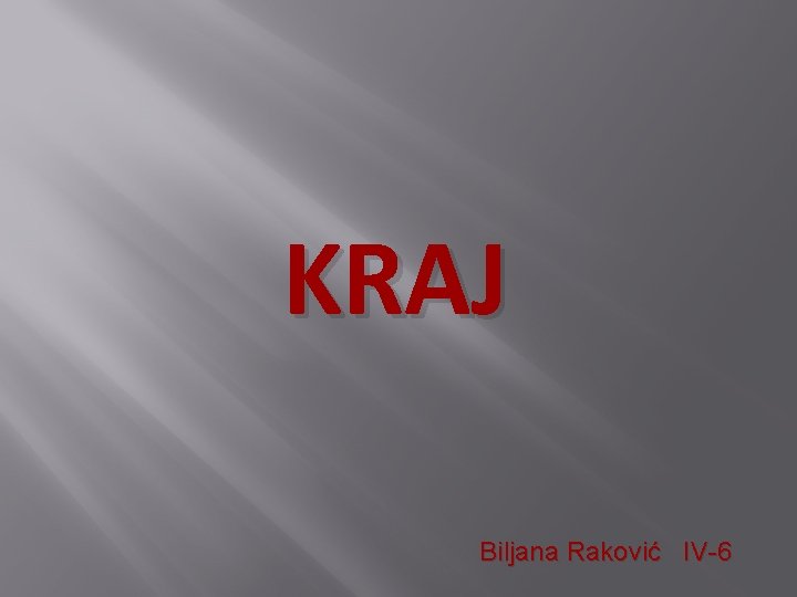 KRAJ Biljana Raković IV-6 