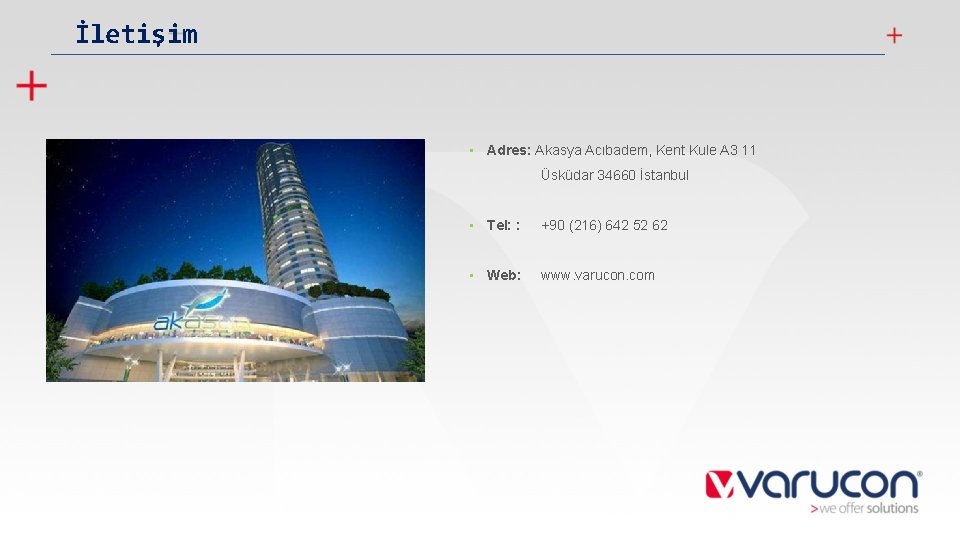 İletişim • Adres: Akasya Acıbadem, Kent Kule A 3 11 Üsküdar 34660 İstanbul •