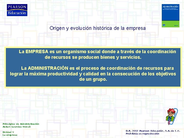 Origen y evolución histórica de la empresa La EMPRESA es un organismo social donde