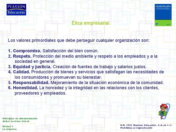 Ética empresarial. Los valores primordiales que debe perseguir cualquier organización son: 1. Compromiso. Satisfacción