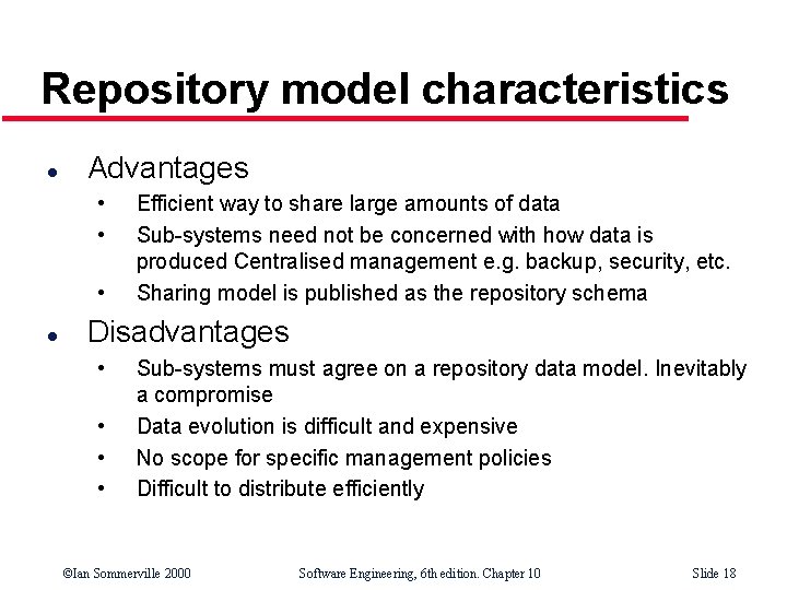 Repository model characteristics l Advantages • • • l Efficient way to share large