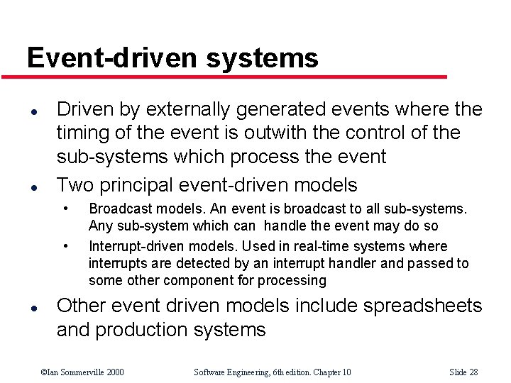 Event-driven systems l l Driven by externally generated events where the timing of the