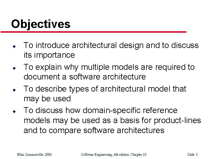 Objectives l l To introduce architectural design and to discuss its importance To explain
