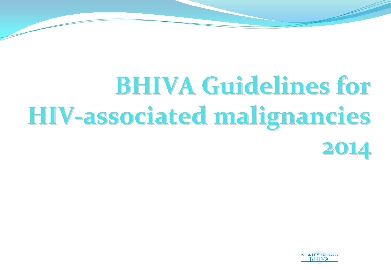 BHIVA Guidelines for HIV-associated malignancies 2014 