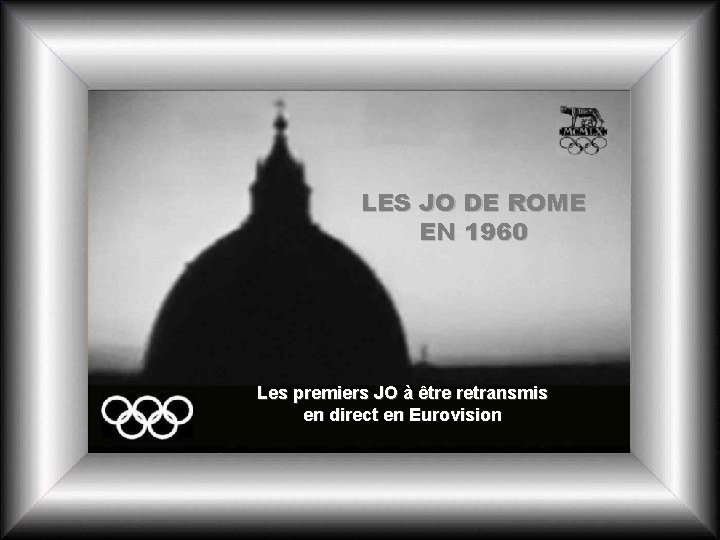 LES JO DE ROME EN 1960 Les premiers JO à être retransmis en direct