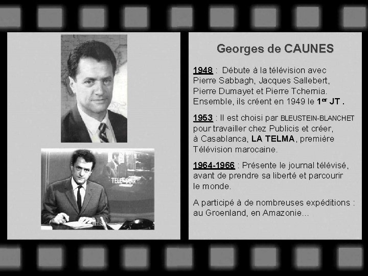 Georges de CAUNES 1948 : Débute à la télévision avec Pierre Sabbagh, Jacques Sallebert,