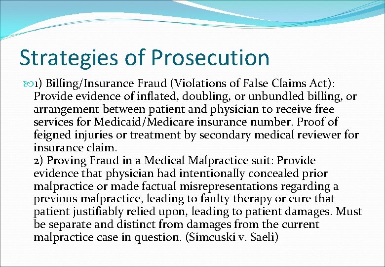 Strategies of Prosecution 1) Billing/Insurance Fraud (Violations of False Claims Act): Provide evidence of