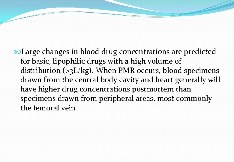  Large changes in blood drug concentrations are predicted for basic, lipophilic drugs with