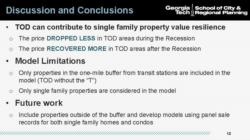 Discussion and Conclusions • TOD can contribute to single family property value resilience o