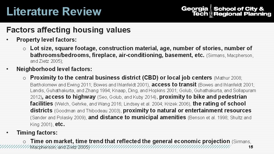 Literature Review Factors affecting housing values • Property level factors: o Lot size, square