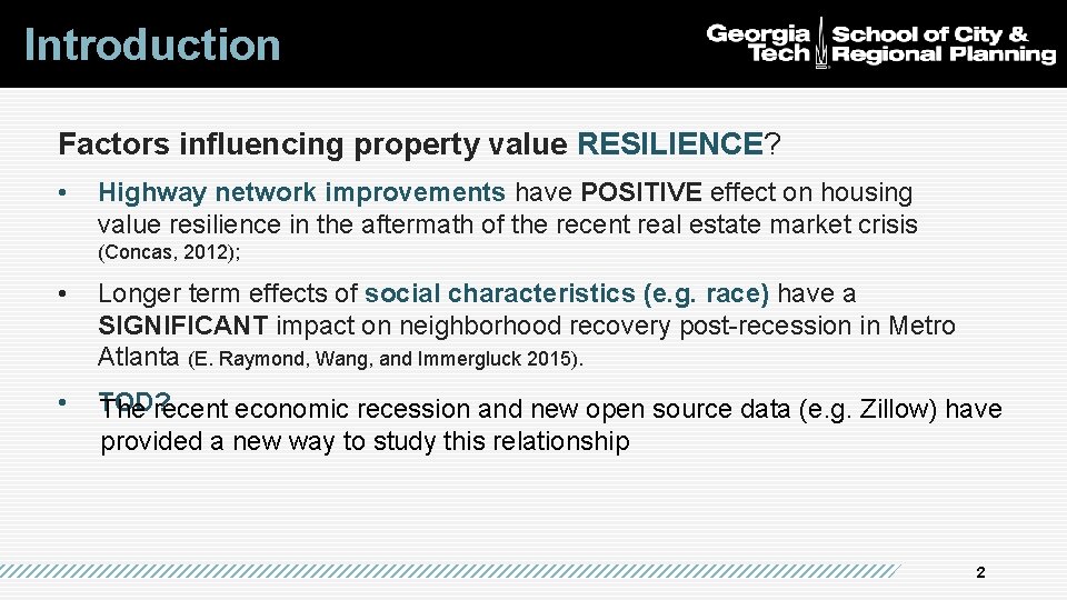 Introduction Factors influencing property value RESILIENCE? • Highway network improvements have POSITIVE effect on