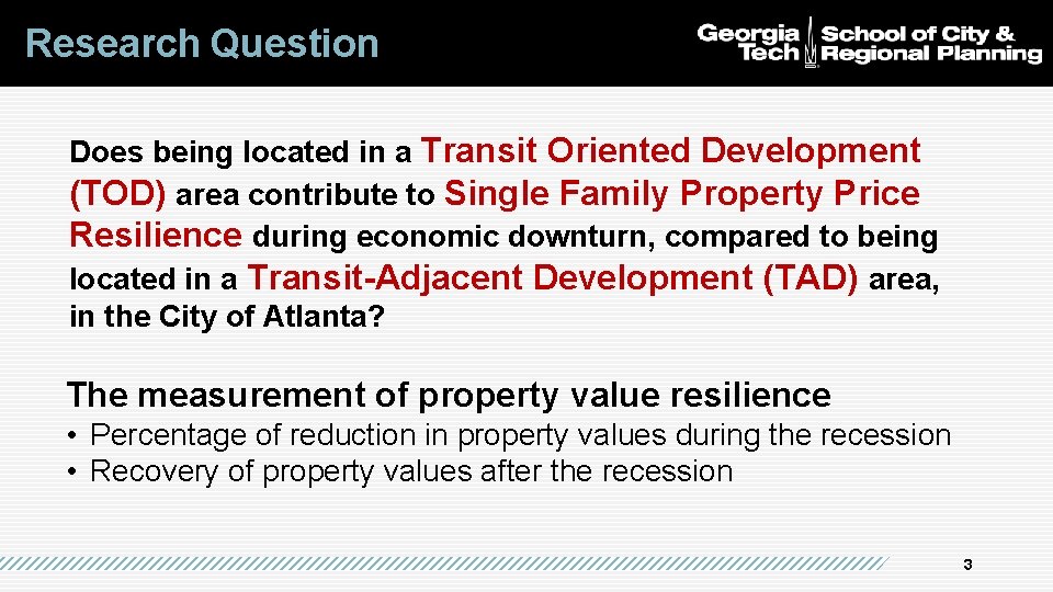 Research Question Does being located in a Transit Oriented Development (TOD) area contribute to