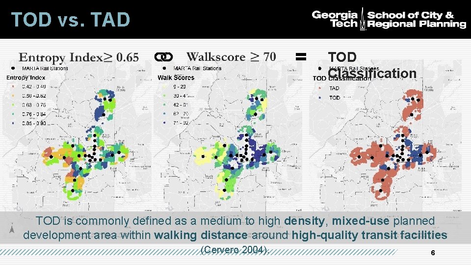 TOD vs. TAD • TOD Classification TOD is commonly defined as a medium to