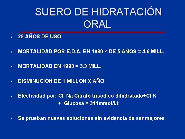 SUERO DE HIDRATACIÓN ORAL § 25 AÑOS DE USO § MORTALIDAD POR E. D.