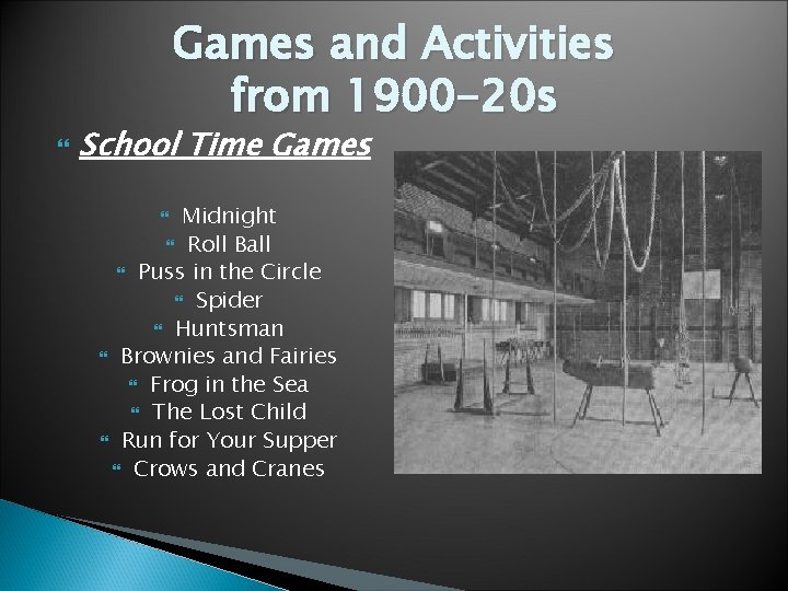 Games and Activities from 1900 -20 s School Time Games Midnight Roll Ball Puss