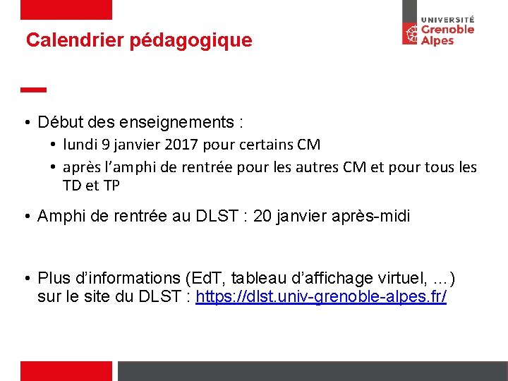 Calendrier pédagogique • Début des enseignements : • lundi 9 janvier 2017 pour certains