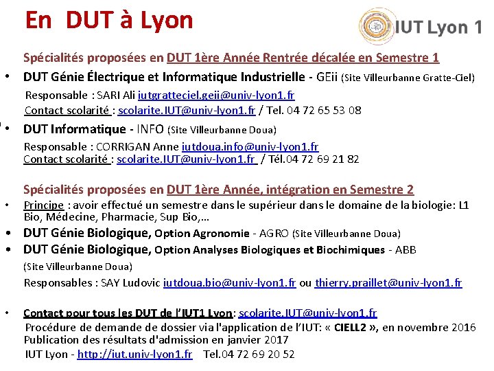 En DUT à Lyon Spécialités proposées en DUT 1ère Année Rentrée décalée en Semestre