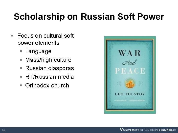 Scholarship on Russian Soft Power § Focus on cultural soft power elements § Language Scholarship on Russian Soft Power § Focus on cultural soft power elements § Language