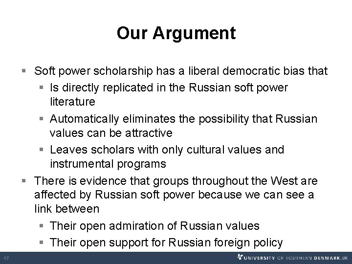 Our Argument § Soft power scholarship has a liberal democratic bias that § Is Our Argument § Soft power scholarship has a liberal democratic bias that § Is