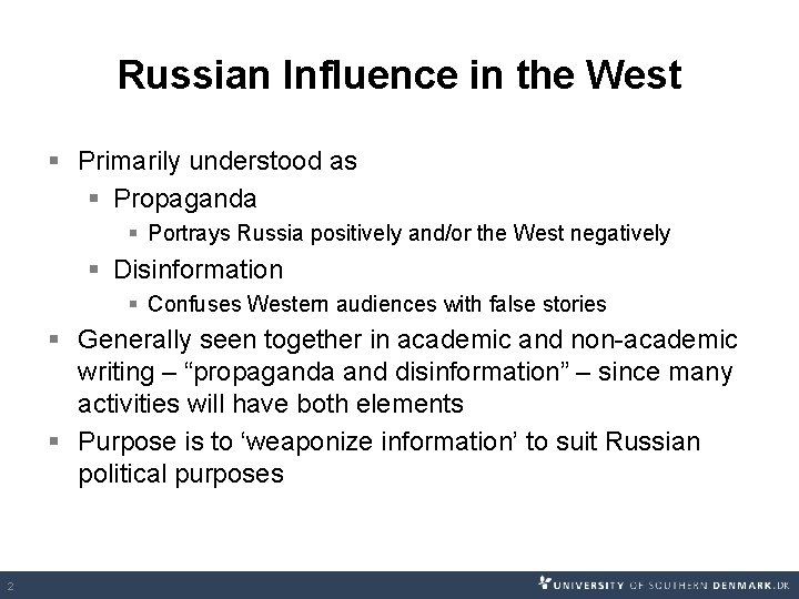 Russian Influence in the West § Primarily understood as § Propaganda § Portrays Russia Russian Influence in the West § Primarily understood as § Propaganda § Portrays Russia