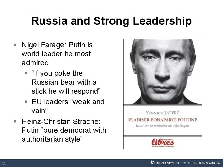Russia and Strong Leadership § Nigel Farage: Putin is world leader he most admired Russia and Strong Leadership § Nigel Farage: Putin is world leader he most admired