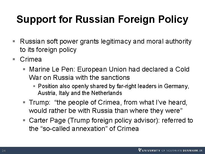 Support for Russian Foreign Policy § Russian soft power grants legitimacy and moral authority Support for Russian Foreign Policy § Russian soft power grants legitimacy and moral authority