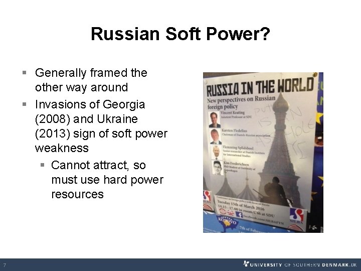 Russian Soft Power? § Generally framed the other way around § Invasions of Georgia Russian Soft Power? § Generally framed the other way around § Invasions of Georgia