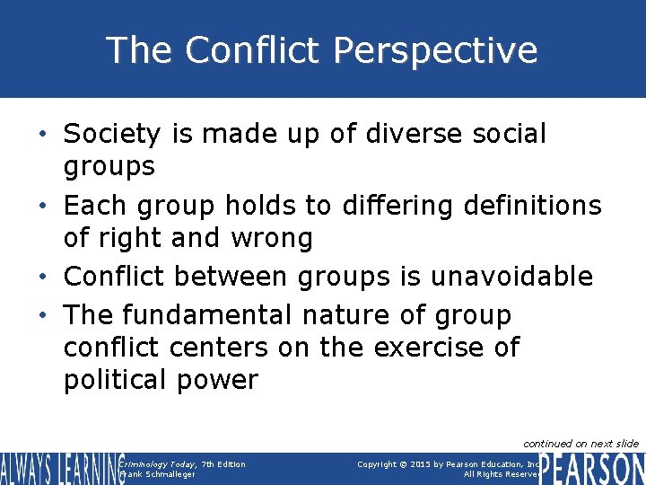 The Conflict Perspective • Society is made up of diverse social groups • Each The Conflict Perspective • Society is made up of diverse social groups • Each