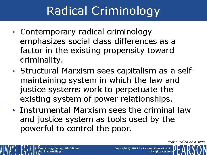 Radical Criminology • Contemporary radical criminology emphasizes social class differences as a factor in Radical Criminology • Contemporary radical criminology emphasizes social class differences as a factor in
