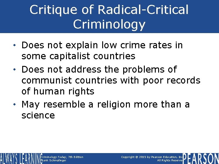 Critique of Radical-Critical Criminology • Does not explain low crime rates in some capitalist Critique of Radical-Critical Criminology • Does not explain low crime rates in some capitalist