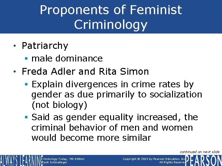 Proponents of Feminist Criminology • Patriarchy § male dominance • Freda Adler and Rita Proponents of Feminist Criminology • Patriarchy § male dominance • Freda Adler and Rita