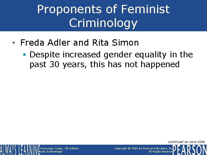Proponents of Feminist Criminology • Freda Adler and Rita Simon § Despite increased gender Proponents of Feminist Criminology • Freda Adler and Rita Simon § Despite increased gender
