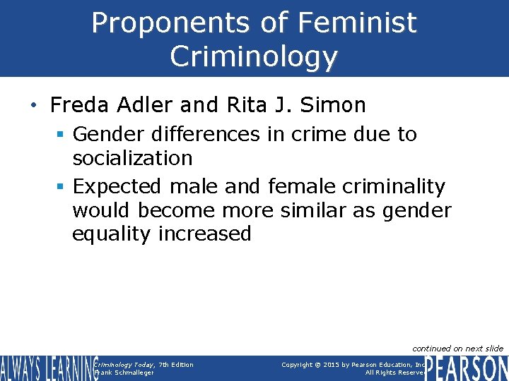 Proponents of Feminist Criminology • Freda Adler and Rita J. Simon § Gender differences Proponents of Feminist Criminology • Freda Adler and Rita J. Simon § Gender differences